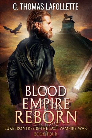 [Luke Irontree & Last Vampire War 04] • Blood Empire Reborn